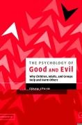 The Psychology of Good and Evil: Why Children, Adults, and Groups Help and Harm Others Staub Ervin
