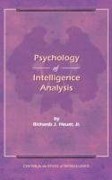 The Psychology of Intelligence Analysis Heuer Richard J.
