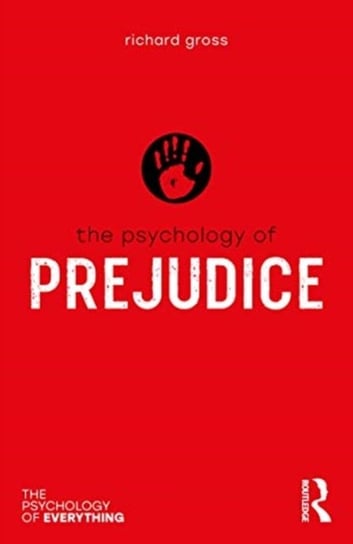 The Psychology of Prejudice Richard Gross