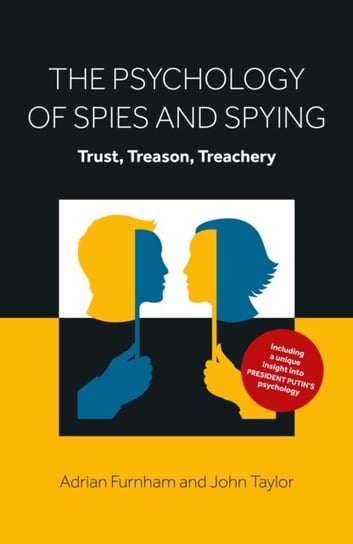 The Psychology of Spies and Spying: Trust, Treason, Treachery Furnham Adrian