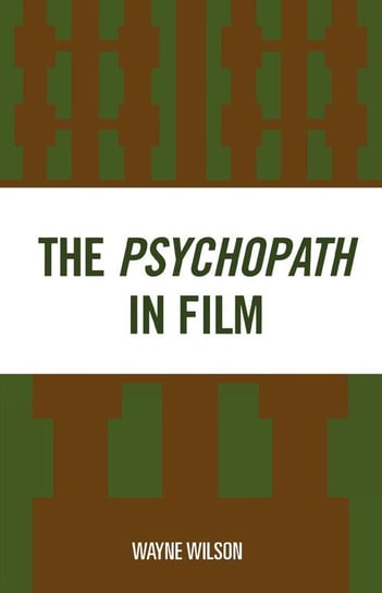 The Psychopath in Film Wilson Wayne