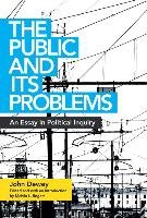 The Public & Its Problems Dewey John