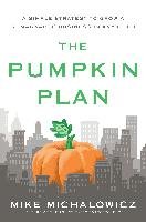 The Pumpkin Plan: A Simple Strategy to Grow a Remarkable Business in Any Field Michalowicz Mike