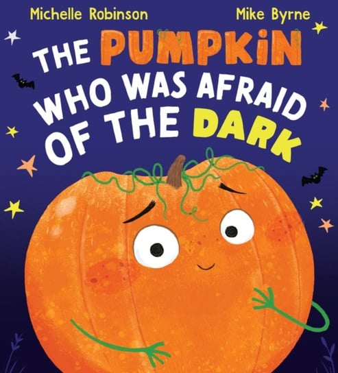 The Pumpkin Who was Afraid of the Dark Robinson Michelle