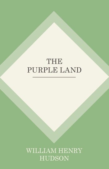 The Purple Land Hudson William Henry
