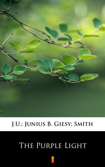 The Purple Light Giesy J.U., Smith Junius B