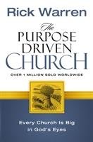The Purpose Driven Church Warren Rick