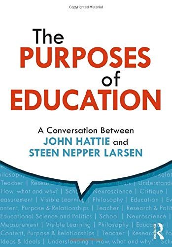 The Purposes of Education. A Conversation Between John Hattie and Steen Nepper Larsen Opracowanie zbiorowe