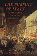 The Pursuit of Italy: A History of a Land, Its Regions, and Their Peoples Gilmour David
