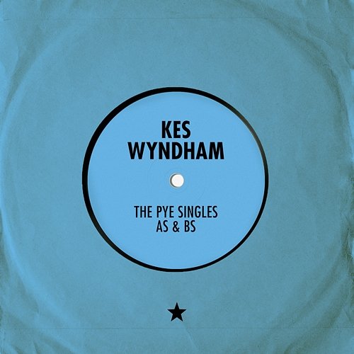 The Pye Singles As & Bs Kes Wyndham