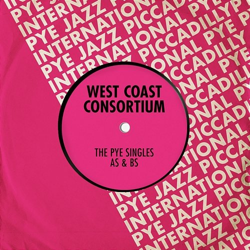 The Pye Singles As & Bs West Coast Consortium