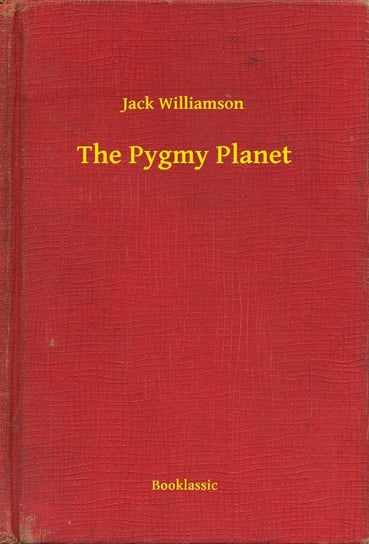 The Pygmy Planet Williamson Jack