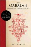 The Qabalah Workbook for Magicians: A Guide to the Sephiroth Kraft Anita