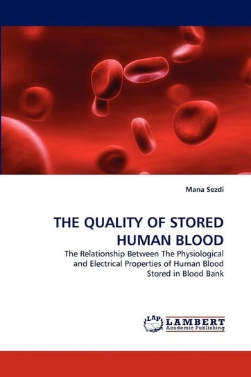 The Quality of Stored Human Blood Sezdi Mana