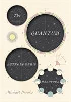 The Quantum Astrologer's Handbook Brooks Michael