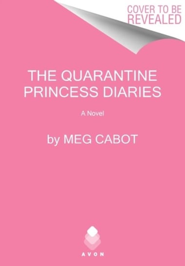 The Quarantine Princess Diaries: A Novel Meg Cabot
