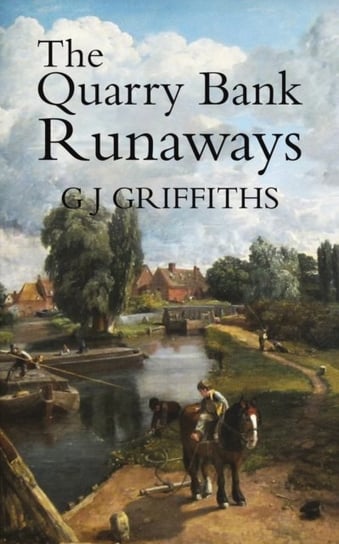 The Quarry Bank Runaways G. J. Griffiths