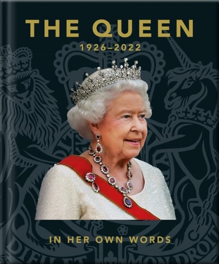 The Queen 1926-2022: In Her Own Words Opracowanie zbiorowe