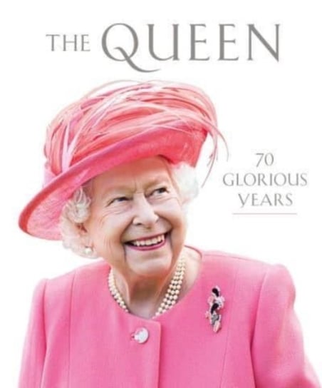 The Queen: 70 Glorious Years Opracowanie zbiorowe