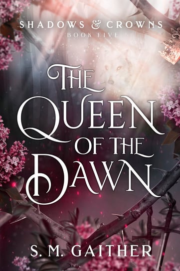 The Queen of the Dawn S. M. Gaither