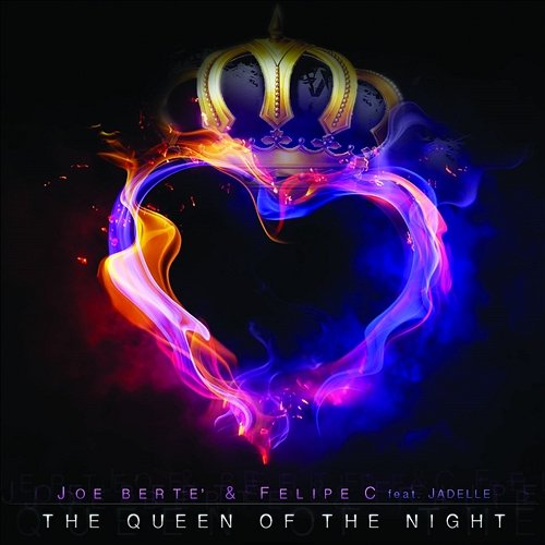 The Queen Of The Night Joe Berte & Felipe C feat. Jadelle