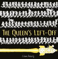 The Queen's Lift-Off Antony Steve