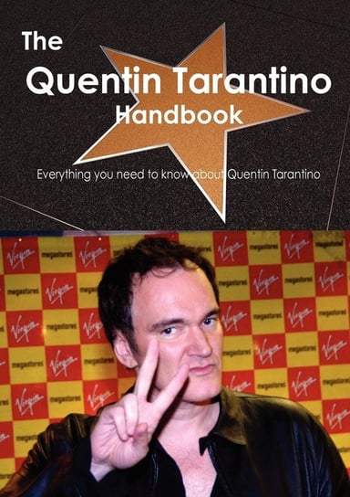 The Quentin Tarantino Handbook - Everything You Need to Know about Quentin Tarantino Smith Emily