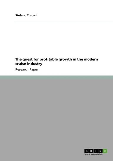 The quest for profitable growth in the modern cruise industry Turconi Stefano