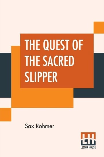 The Quest Of The Sacred Slipper Rohmer Sax
