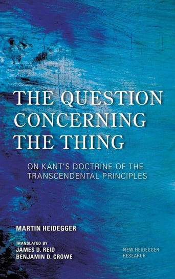 The Question Concerning the Thing Heidegger Martin