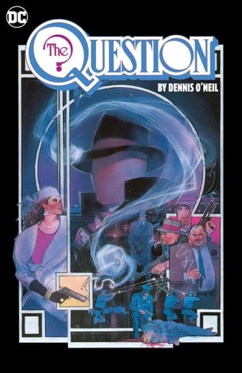 The Question Omnibus by Dennis O'Neil and Denys Cowan. Volume 1 O'Neil Dennis