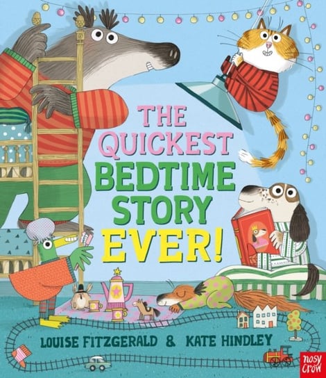 The Quickest Bedtime Story Ever! Louise Fitzgerald