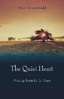 The Quiet Heart Peter Gruenewald