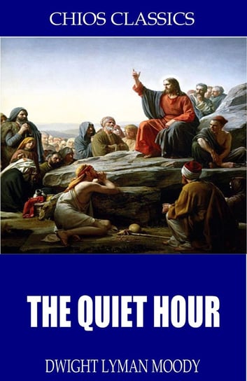 The Quiet Hour D.L. Moody