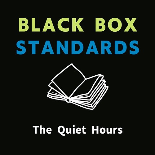 The Quiet Hours Black Box Standards