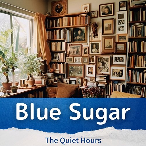 The Quiet Hours Blue Sugar