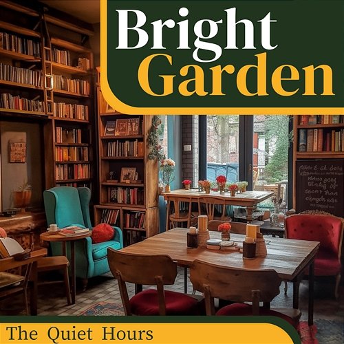 The Quiet Hours Bright Garden