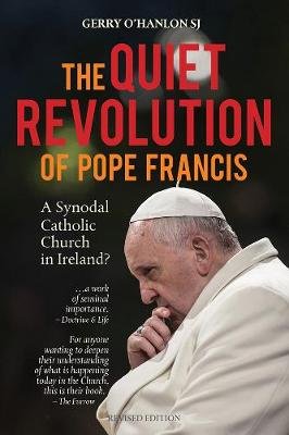 The Quiet Revolution of Pope Francis: A Synodal Catholic Church in Ireland? Messenger Publications