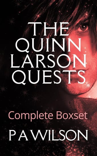 The Quinn Larson Quests P. A. Wilson