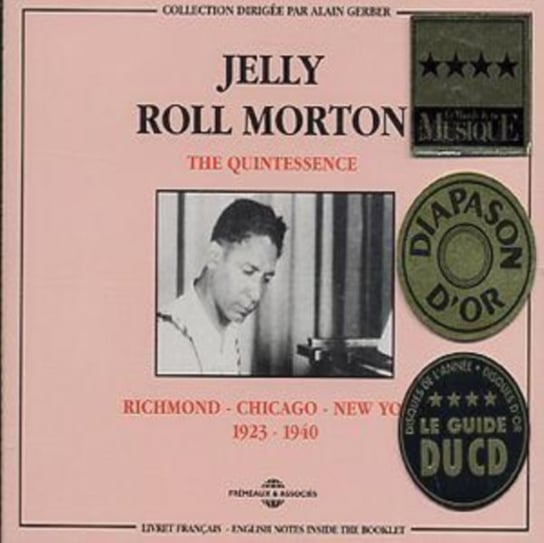The Quintessence (Richmond - Chicago - New York City 1923-1940) Morton Jelly Roll