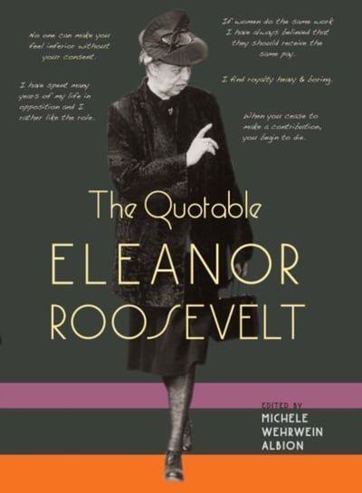 The Quotable Eleanor Roosevelt Michele Wehrwein Albion