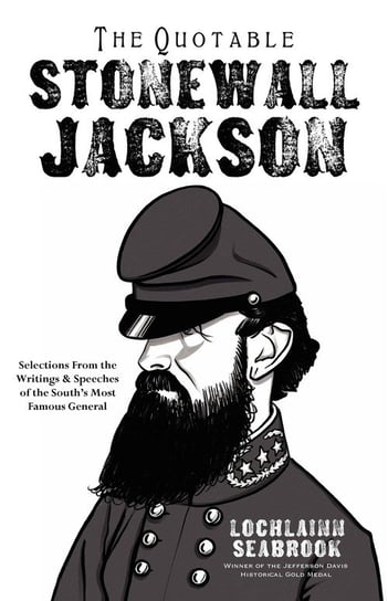 The Quotable Stonewall Jackson Lochlainn Seabrook
