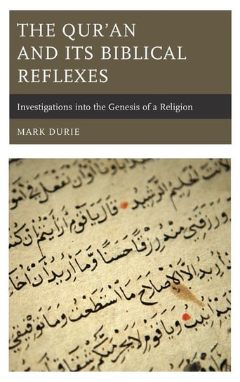 The Qur'an and Its Biblical Reflexes Durie Mark