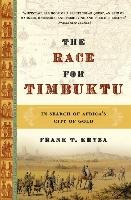 The Race for Timbuktu: In Search of Africa's City of Gold Kryza Frank T.