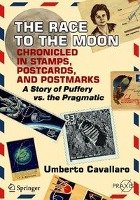 The Race to the Moon Chronicled in Stamps, Postcards, and Postmarks Cavallaro Umberto