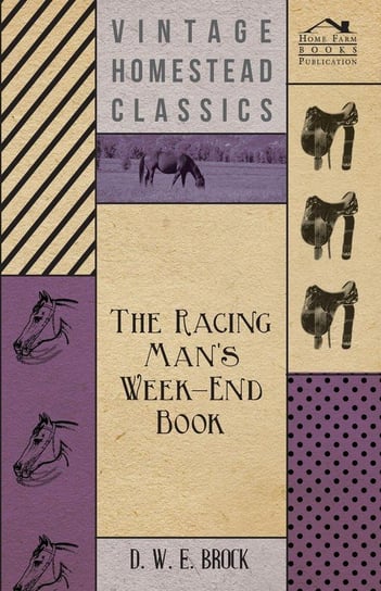 The Racing Man's Week-End Book Brock D. W.