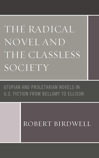 The Radical Novel and the Classless Society Birdwell Robert Z.