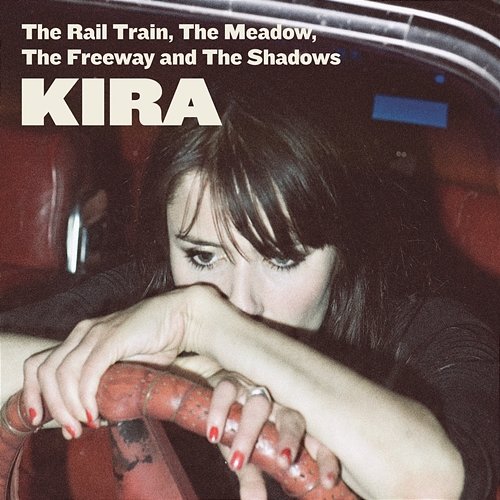 The Rail Train, The Meadow, The Freeway & The Shadows Kira Skov
