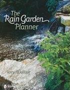 The Rain Garden Planner Wallace Terry