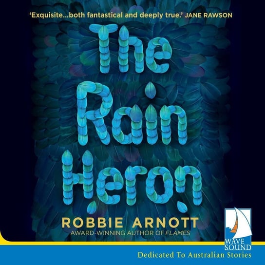 The Rain Heron - audiobook Robbie Arnott